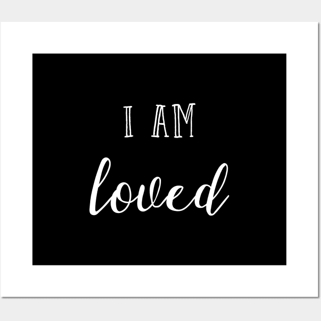 I am Loved Wall Art by inspireart